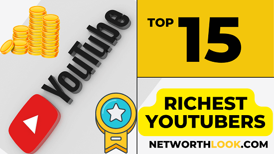 15 richest youtubers of the world