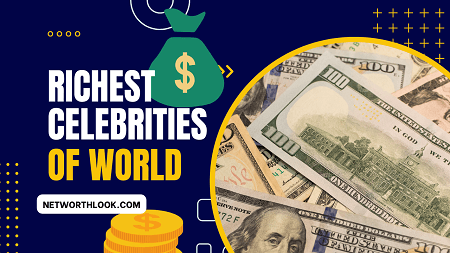 richest celebrities of the world